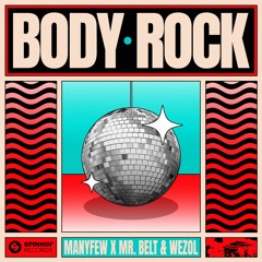 ManyFew X Mr. Belt & Wezol - Body Rock