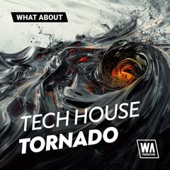 Tech House Tornado | Tech Sounds, Serum Presets & MIDI