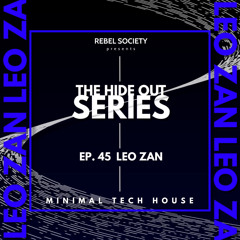 THE HIDE OUT SERIES: EP 045: LEO ZAN