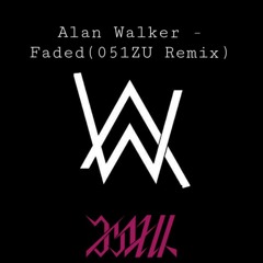 Alan Walker - Faded (051ZU Remix)[FREE DOWNLOAD]