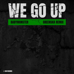 BABYMONSTER - WE GO UP (OT7 Version) [GREENSKA REMIX]