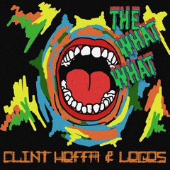 ClintHoffa & Logos - The What What!
