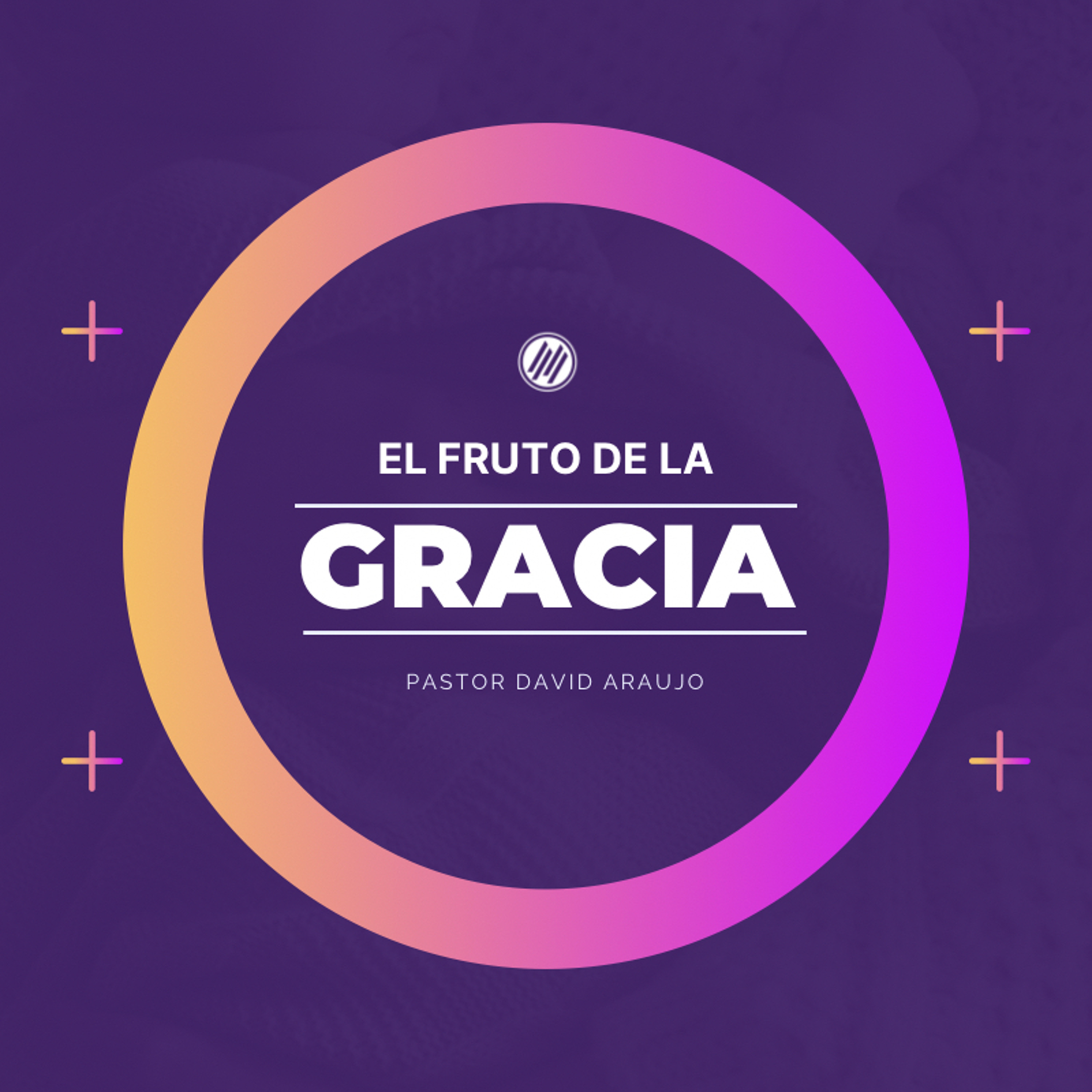 El Fruto de la Gracia  :: Pastor David Araujo | 05.08.2022 episode artwork