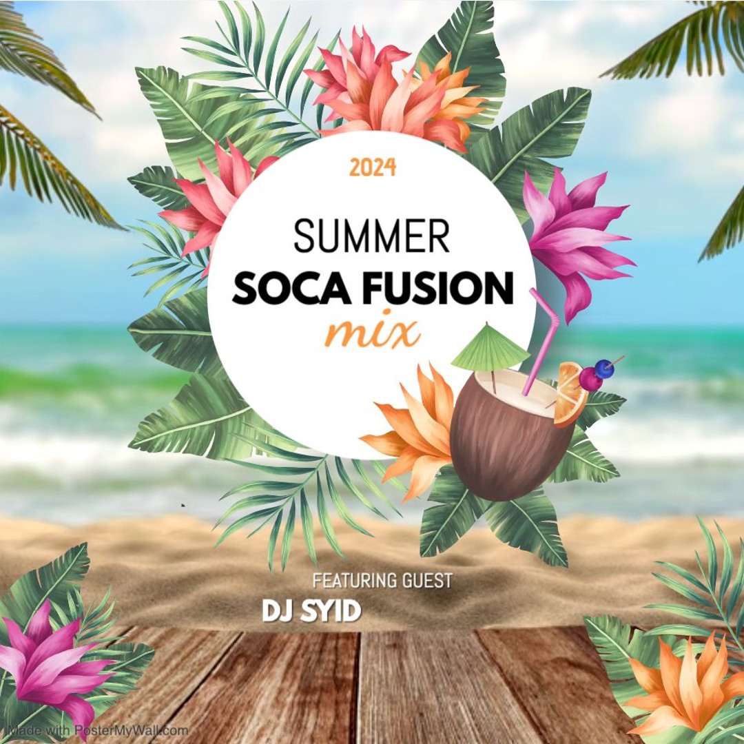 Stream Summer Soca Fusion 2024 by DJ Syid | Listen online for free on ...