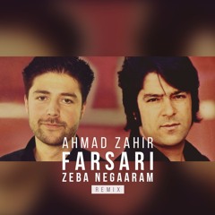 Farsari & Ahmad Zahir - Zeba Negaaram Remix