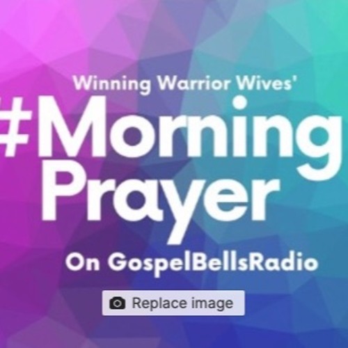 Stream Morning Prayer Winning Warrior Wives February 18 2024 by