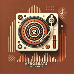 Afrobeats Volume 2