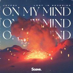 JoyFox & Lost In Reveries - On My Mind