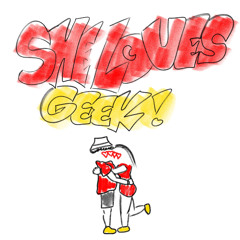 She Loves Geek!