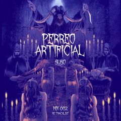 PERREO ARTIFICIAL - MIX 002 - SUSO