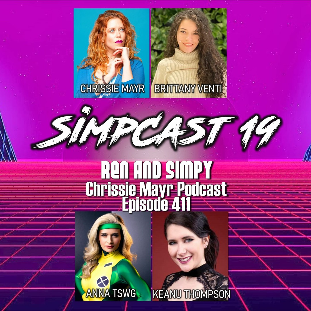 Stream CMP 411 - SimpCast 19 - Brittany Venti, Keanu Thompson, Anna That  Star Wars Girl by Chrissie Mayr | Listen online for free on SoundCloud