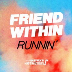 Friend Within - Runnin