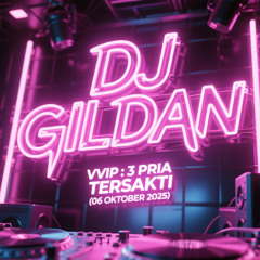 DJ GILDAN 06 OKTOBER 2025 - ( VVIP 3 PRIA TERSAKITI )