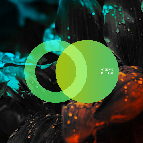 Qtee Rue - Hang Out (Original Mx)