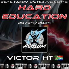 💪🏻👿_VICTOR HT @ HARD EDUCATION_💪🏻👿_By_☢️DCP & FAKOM UNITED☢️