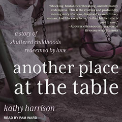 GET PDF 📖 Another Place at the Table by  Kathy Harrison,Pam Ward,Tantor Audio EBOOK