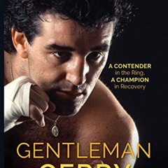 [FREE] PDF 📭 Gentleman Gerry: A Contender in the Ring, a Champion in Recovery by  Ge