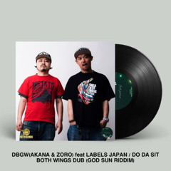 DBGW feat LABELS JAPAN / DO DA SHIT BOTH WINGS DUB (GOD SUN RIDDIM) BEAT BY DJ SEO