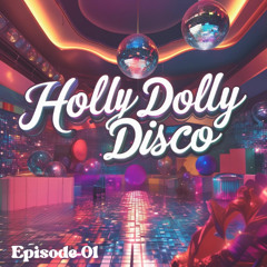 Holly Dolly Disco Show Ep 01