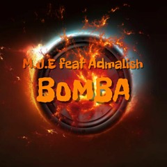 M.J.E Feat. Admalish - Bomba ( Extended Mix 2022 )