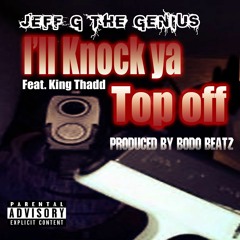 Jeff G The Genius - Knock Ya Top Off