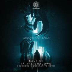 Exciter - In The Shadows (DoubKore & Lukerative Remix)
