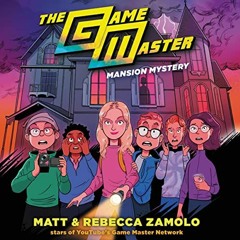 [GET] EPUB 💚 The Game Master: Mansion Mystery by  Rebecca Zamolo,Matt Slays,Tara San