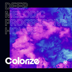 Colorize: Deep, Melodic & Progressive House