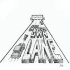 Own Lane Ft NeekMills & JohnnyEk