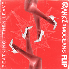 BeatKing - Then Leave (RANKZ & Moceans Flip)