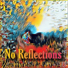 No Reflections