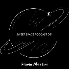 Sweet Space Podcast 061 // Flavio Martini