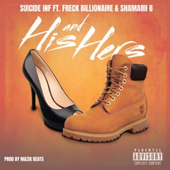 Suicide Inf - His And Hers Ft Freck Billionaire & Shamarii B