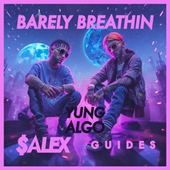 barely breathin - lilpeep & juice WLRD ($ALEX, yung algo & G U I D E S)