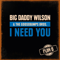 I Need You (feat. Goosebumps Brothers)