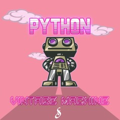 Python - Vintage Machine (OUT NOW!)