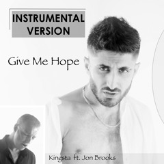 Give Me Hope (Instrumental Version) Kingsta ft. Jon Brooks