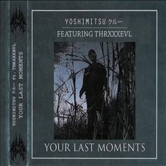 THRXXXEVL - Your Last Moments