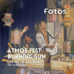 Fotos . Atmos Fest - Burning Sun . 2024 (3hrs Set with Live Guitar)