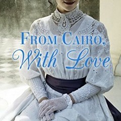 Read/Download From Cairo, With Love BY : Nancy Campbell Allen