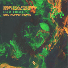 Soul Sonic Orchestra feat. Camden Rose - Luv High (Eric Kupper Remix)