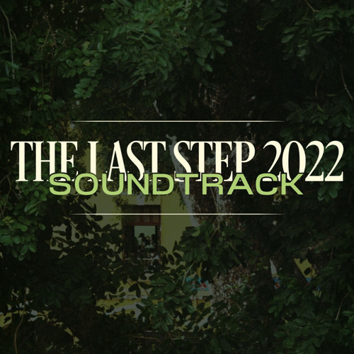 [THE LAST STEP 2022] Dẫu mai này
