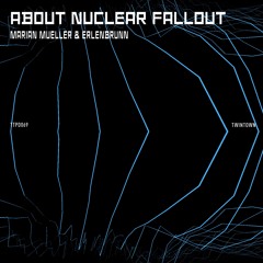 Marian Mueller & Erlenbrunn - About Nuclear Fallout (EP)