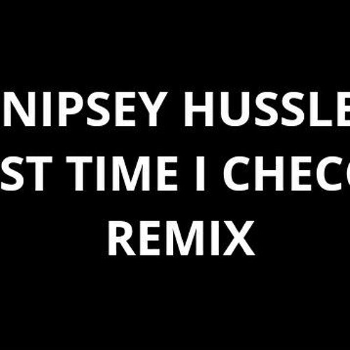 Loyaltty - Nipsey Hussle Last time that I checked Remix produced by MogulMixedit
