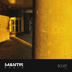 Mantis Radio 324 - Sclist