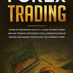 read✔ Forex Trading: Complete Beginners Guide to Learn the Best Swing and Day