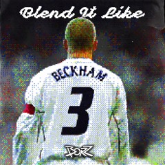 BLEND IT LIKE BECKHAM 3