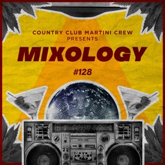 Country Club Martini Crew presents... Mixology Vol. 128