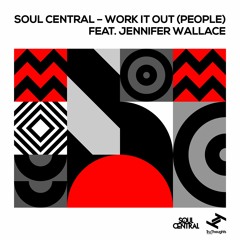 Exclusive Premiere: Soul Central "Work It Out (People) Feat. Jennifer Wallace (EVM128 Remix)"