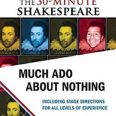 ⚡[PDF]✔ Much Ado About Nothing: The 30-Minute Shakespeare